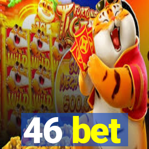 46 bet